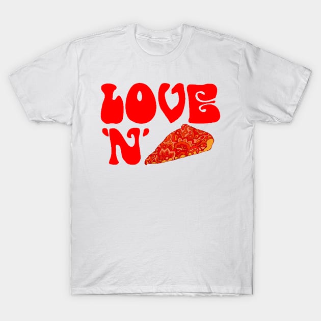 Love 'n' Pizza T-Shirt by TimeTravellers